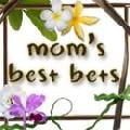 Mom's Best Bets