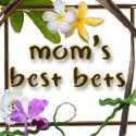 Mom's Best Bets