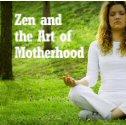 Zen and the Art of Motherhood