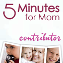 I Contribute at 5 Minutes for Mom