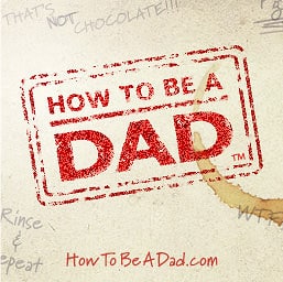How To Be a Dad