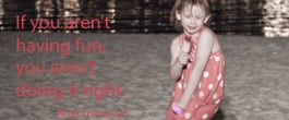 Thumbnail image for If You Aren’t Having Fun…