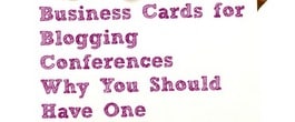 Thumbnail image for The Importance of the Business Card at Blogging Conferences