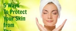 Thumbnail image for 5 Ways to Protect Your Skin from the Elements of Life