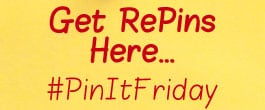 Thumbnail image for Pin It Friday – Get Repins Here