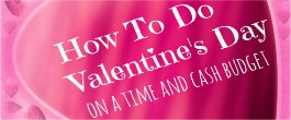 Thumbnail image for How To Do Valentine’s Day on a Time and Cash Budget