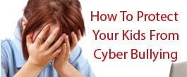 Thumbnail image for How To Protect Kids From Cyber Bullying