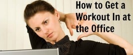 Thumbnail image for 5 Office Work Out Tips to Keep Your Blood Pumping