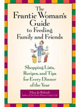 The Frantic Woman's Guide to Feeding Family and Friends