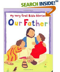 Our Father - My Very First Bible Stories