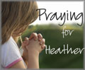 Praying for Heather…