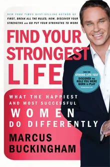 Find Your Strongest Life by Marcus Buckingham