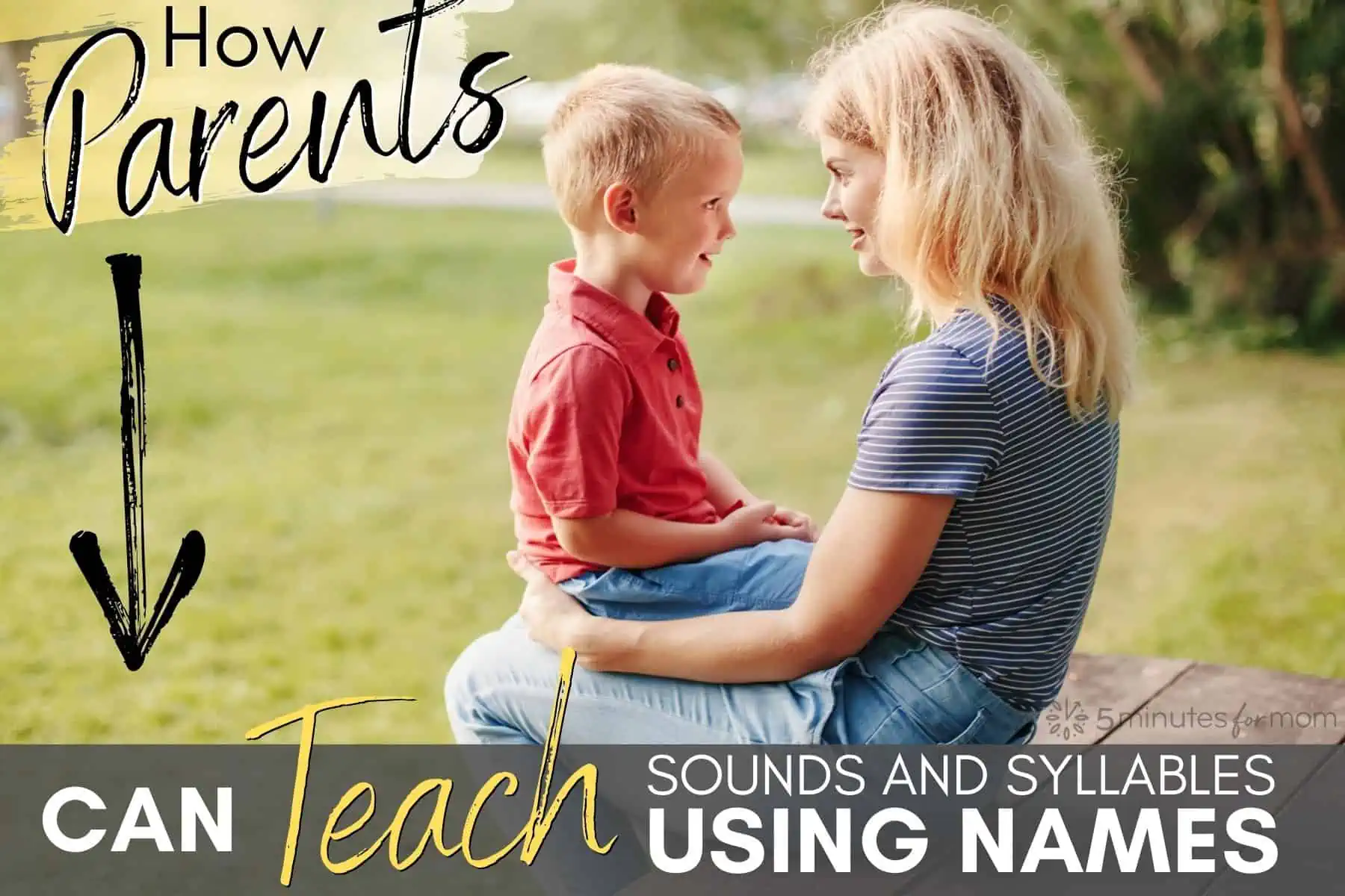 Mother and young son - Text overlay says: How Parents Can Teach Sounds and Syllables Using Names