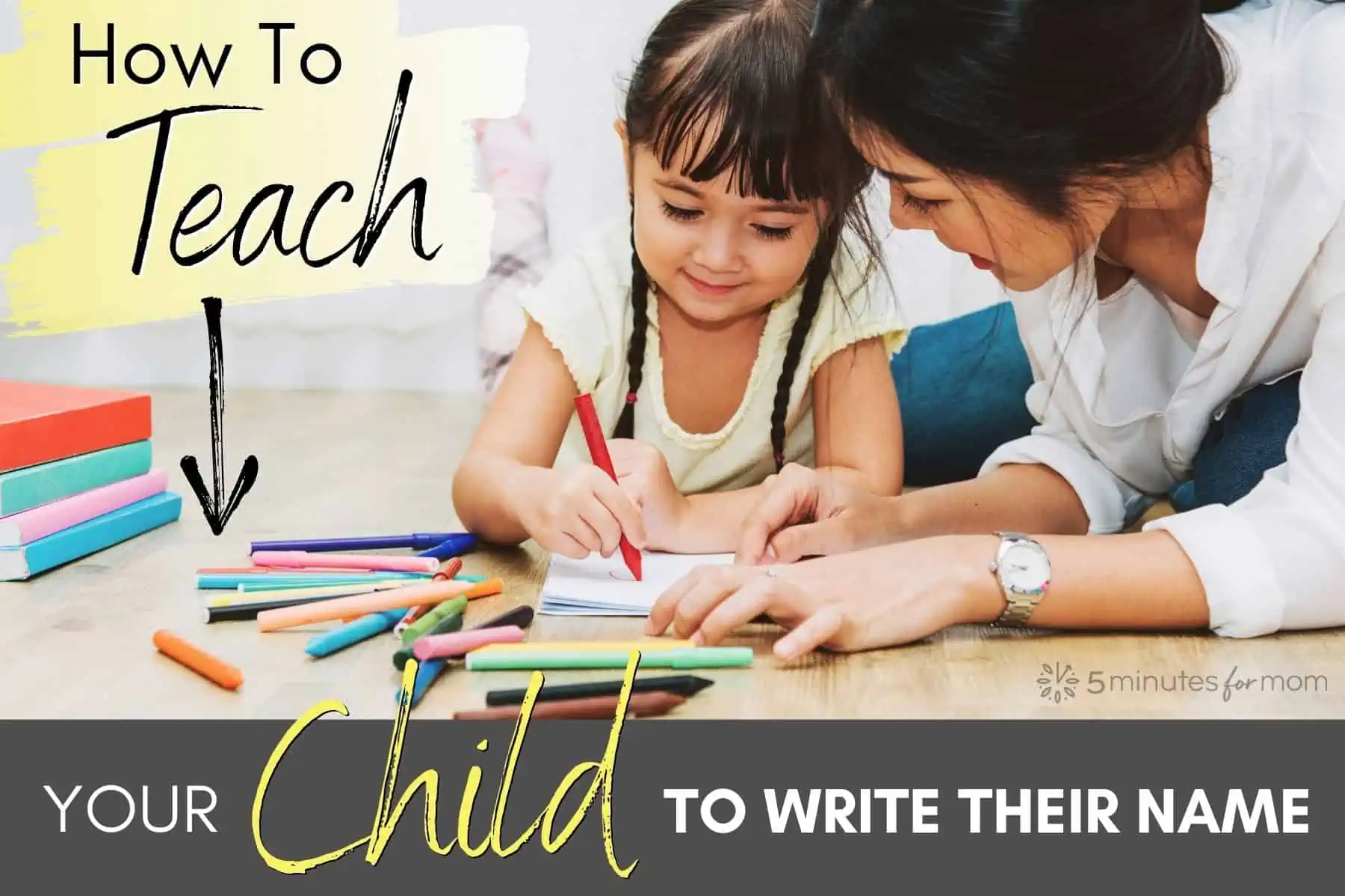 Mom teaching young girl to write her name - Text Overlay says: How to Teach Child To Write Their Name