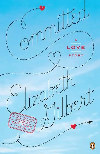 Committed by Elizabeth Gilbert, with Giveaway