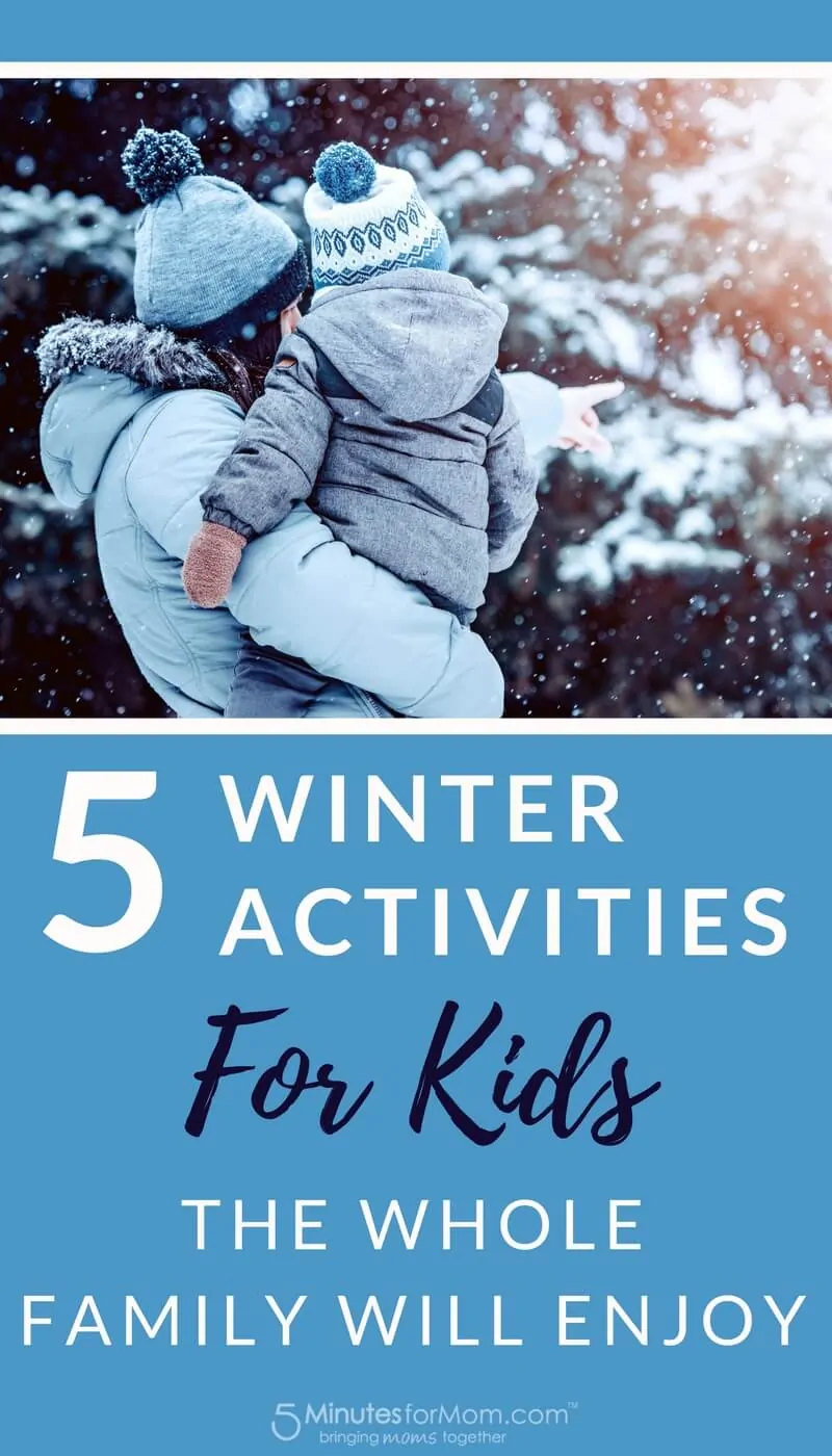 5 Winter Activities For Kids The Whole Family Will Enjoy