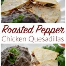 Roasted Pepper Chicken Quesadillas Recipe