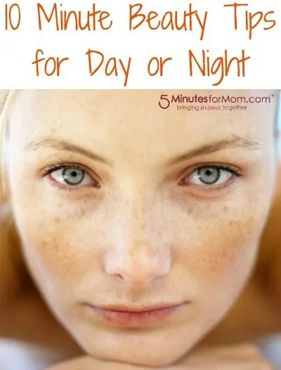 pinnable 10 Minute Beauty Tips for Day or Night