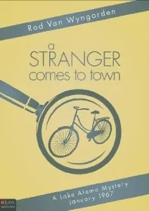 A Stranger Comes To  Town, by Rod Van Wyndgarden – Book Review