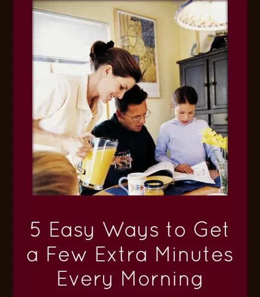 Five Easy Ways to Get a Few Extra Minutes Every Morning