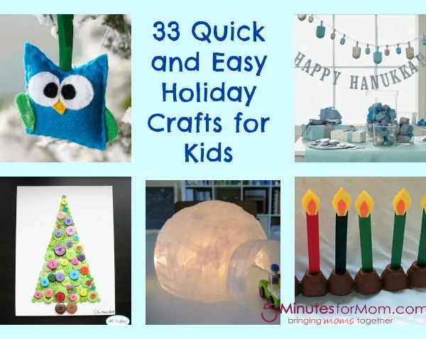 33 Quick and Easy Holiday Crafts for Kids