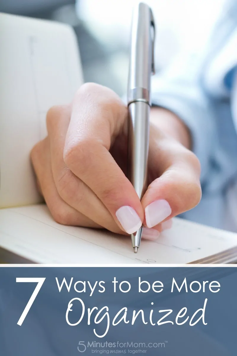 7 Ways to Be More Organized