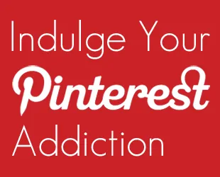 Pin It Friday – Indulge Your Addiction