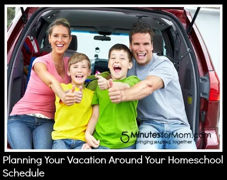 Planning Your Vacation Around Your Homeschool Schedule