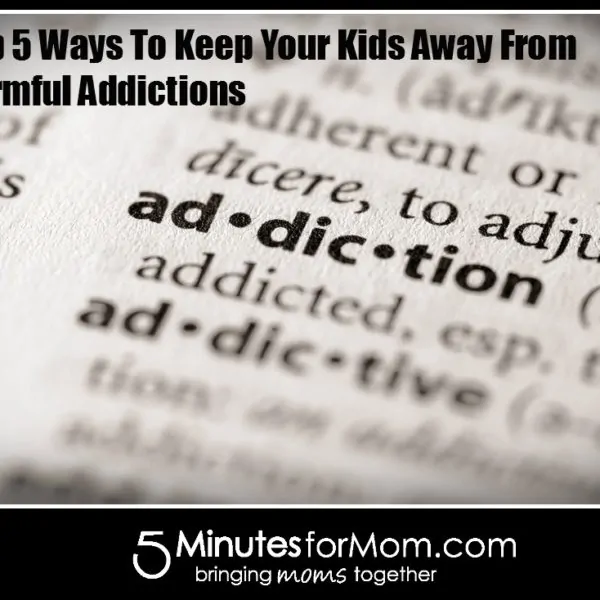 5 Ways To Keep Your Kids Away From Harmful Addictions