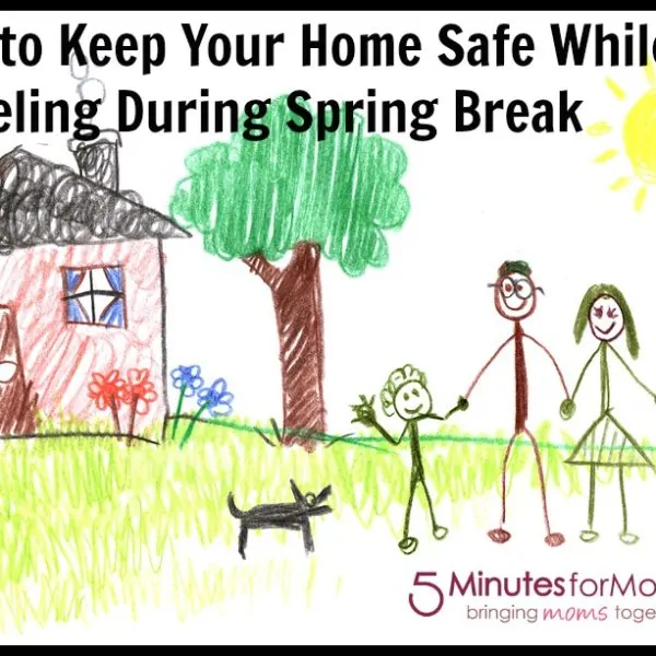 Tips to Keep Your Home Safe While Traveling During Spring Break