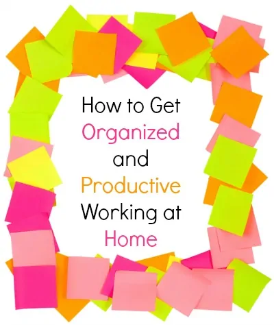 How to Get Organized and Productive at Home