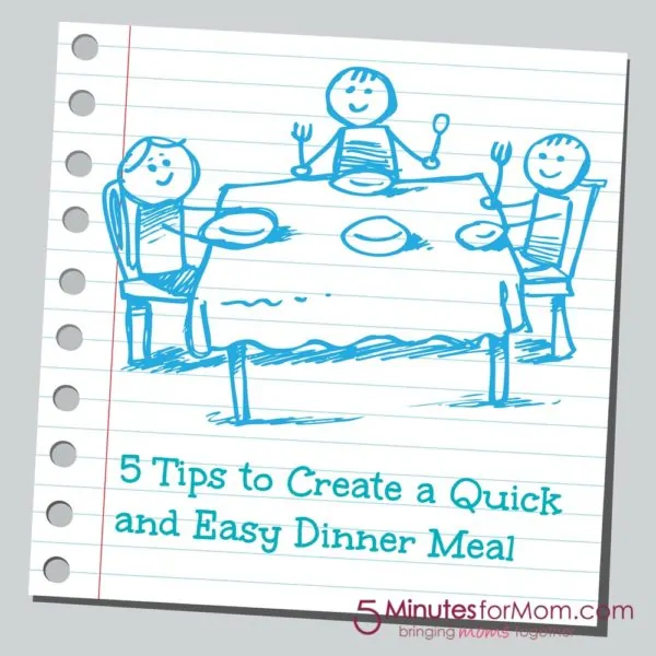 5 Tips to Create a Quick and Easy Dinner Meal