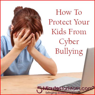 How To Protect Kids From Cyber Bullying