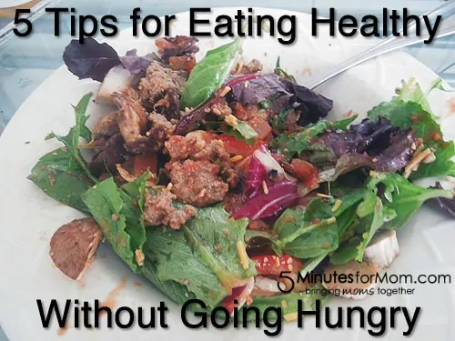 5 Tips for Eating Healthy Without Going Hungry