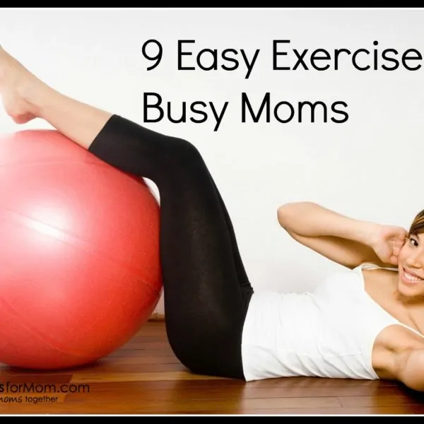 9 Easy Exercises for Busy Moms