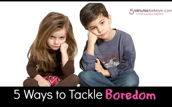 Tackling Boredom in Kids