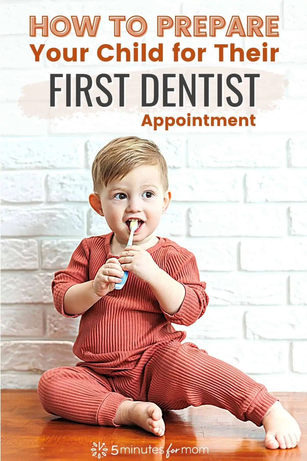 Small child brushing his teeth. Text overly says How to Prepare Your Child For Their First Dentist Appointment