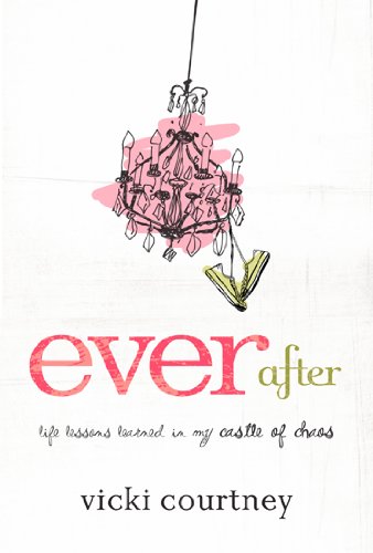 Ever After: Life Lessons Learned in My Castle of Chaos #Giveaway