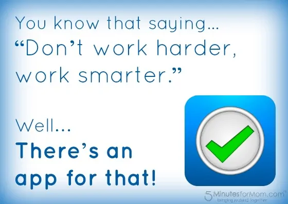 Work Smarter Not Harder - There is an App For That