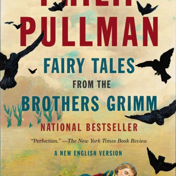 Fairy Tales from the Brothers Grimm, a new version from Phillip Pullman