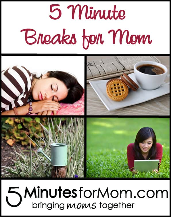 5 Minutes breaks for mom
