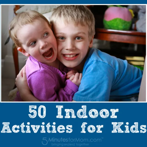 50 Indoor Activities for Kids