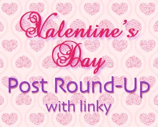 Valentine’s Day  Post Round Up | PLUS Linky