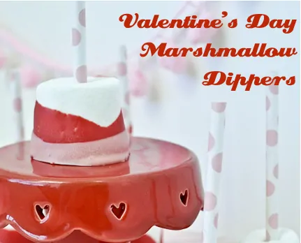 Valentine’s Day Marshmallow Dippers