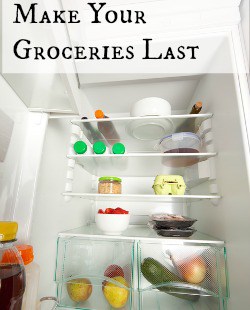 7 Tips to Make Your Groceries Last Longer