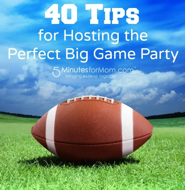 40 Tips for Hosting the Perfect Big Game Party