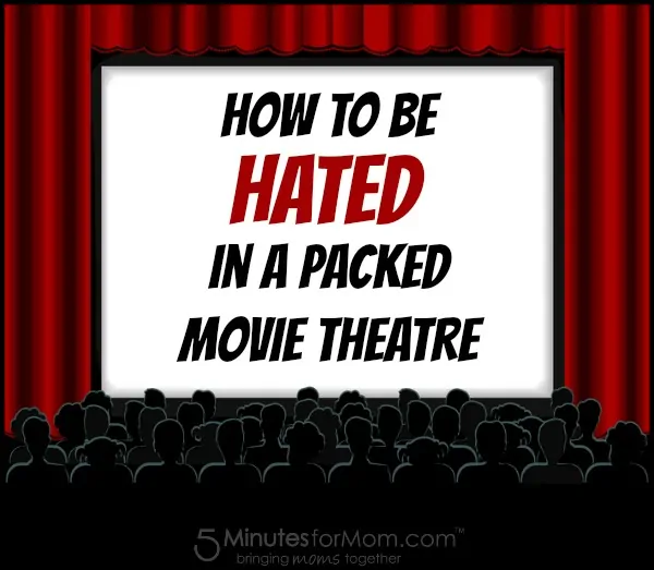 How to Be Hated in a Movie Theatre