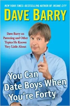 You Can Date Boys When You’re Forty: Dave Barry on Parenting and Other Topics