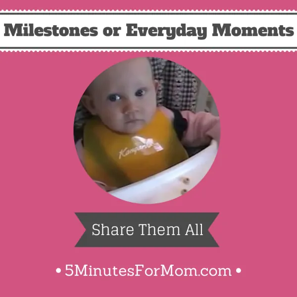 Milestones or Everyday Moments