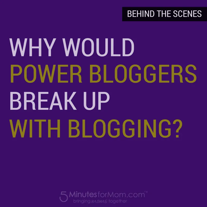 power bloggers breakup with blogging